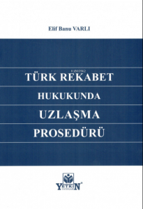 Türk Rekabet Hukukunda Uzlaşma Prosedürü