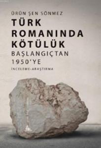 Türk Romanında Kötülük Başlangıçtan 1950'ye