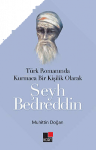 Türk Romanında Kurmaca Bir Kişilik Olarak Şeyh Bedreddin