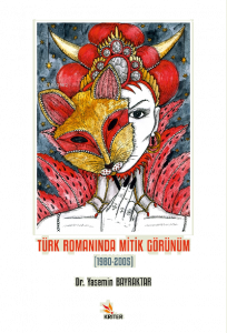 Türk Romanında Mitik Görünüm (1980-2005)
