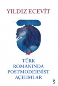 Türk Romanında Postmodernist Açılımlar