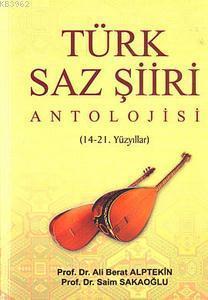 Türk Saz Şiiri Antolojisi; 14-21. Yüzyıllar