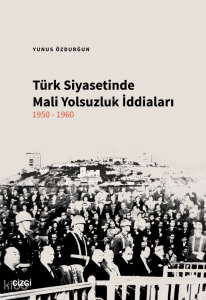 Türk Siyasetinde Mali Yolsuzluk İddiaları 1950-1960
