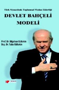 Türk Siyasetinde Toplumsal Vicdan Liderliği Devlet Bahçeli Modeli
