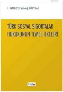Türk Sosyal Sigortalar Hukukunun Temel İlkeleri