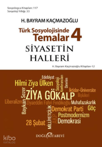 Türk Sosyolojisinde Temalar 4: Siyasetin Halleri