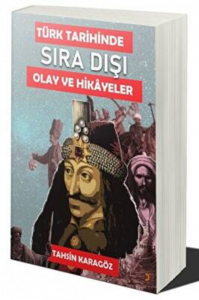 Türk Tarihinde Sıra Dışı Olaylar ve Hikayeler