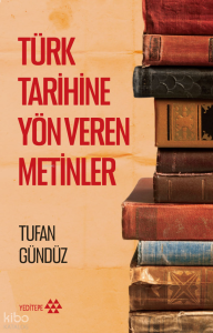 Türk Tarihine Yön Veren Metinler