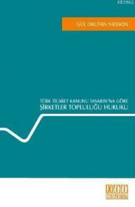 Türk Ticaret Kanunu Tasarısı'na Göre| Şirketler Topluluğu Hukuku