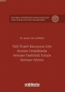 Türk Ticaret Kanununa Göre Anonim Ortaklıklarda Sermaye Taahhüdü Yoluyla Sermaye Artırımı