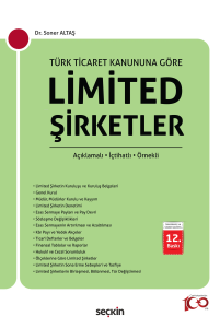 Türk Ticaret Kanunu'na Göre Limited Şirketler;Açıklamalı – İçtihatlı – Örnekli