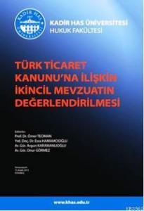 Türk Ticaret Kanunu'na İlişkin İkincil Mevzuatın Değerlendirilmesi Sempozyumu