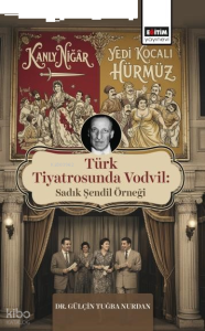 Türk Tiyatrosunda Vodvil;Sadık Şendil Örneği