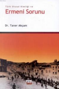 Türk Ulusal Kimliği ve Ermeni Sorunu
