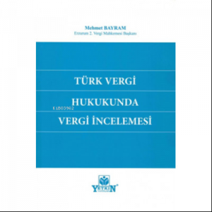 Türk Vergi Hukukunda Vergi İncelemesi