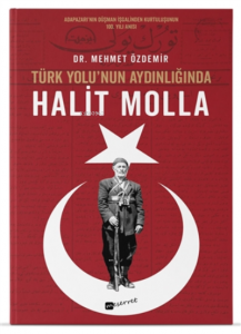 Türk Yolu’nun Aydınlığında Halit Molla