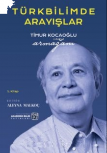 Türkbilimde Arayışlar;Timur Kocaoğlu Armağanı (1. Kitap)