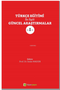 Türkçe Eğitimi İle İlgili Güncel Araştırmalar I