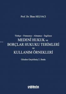 Türkçe-Fransızca-Almanca-İngilizce Medeni Hukuk ve Borçlar Hukuku Terimleri ve Kullanım Örnekleri