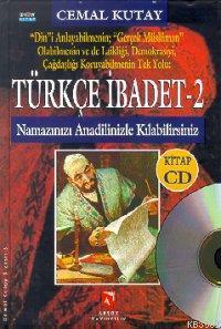 Türkçe İbadet 2; Namazınızı Anadilinizle Kılabilirsiniz