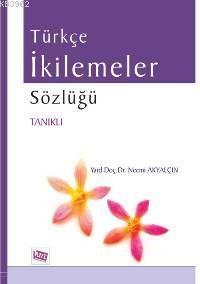 Türkçe İkilemeler Sözlüğü Tanıklı