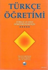 Türkçe Öğretimi; Türkçe ve Sınıf Öğretmenleri İçin