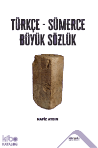 Türkçe - Sümerce Büyük Sözlük