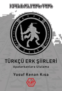 Türkçü Erk Şiirleri-Apatarkanlara Ululama