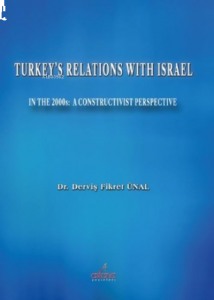 Turkey's Relations With Israel In The 2000s: A Constructivist Perspective