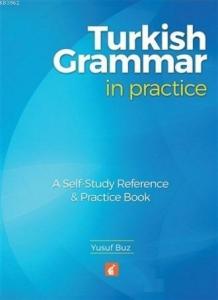 Turkish Grammar in Practice; A Self-Study Reference and Practice Book