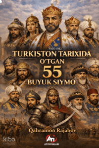 Turkiston Tarixida O‘tgan 55 Buyuk Siymo
