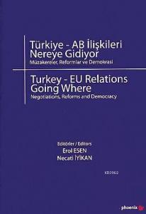 Türkiye - AB İlişkileri Nereye Gidiyor