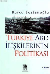 Türkiye-ABD İlişkilerinin Politikası