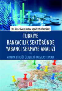 Türkiye Bankacılık Sektöründe Yabancı Sermaye Analizi
