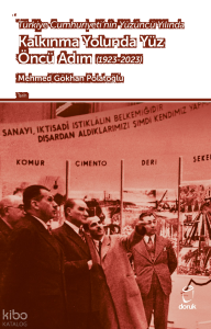 Türkiye Cumhuriyeti’nin Yüzüncü Yılında  Kalkınma Yolunda Yüz Öncü Adım (1923-2023)