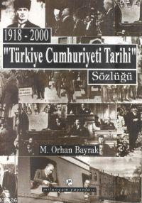 Türkiye Cumhuriyeti Tarihi Sözlüğü (1918-2000)