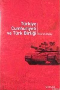 Türkiye Cumhuriyeti ve Türk Birliği