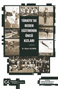 Türkiye`de Beden Eğitiminin Öncü Kızları