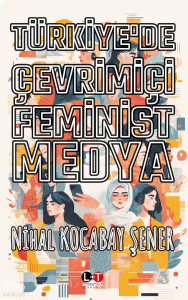 Türkiye’de Çevrimiçi Feminist Medya