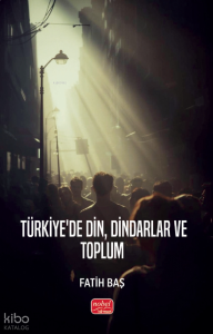 Türkiye’de Din, Dindarlar ve Toplum