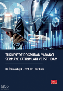 Türkiye’de Doğrudan Yabancı Sermaye Yatırımları ve İstihdam