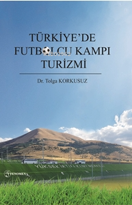 Türkiye’de Futbolcu Kampı Turizmi
