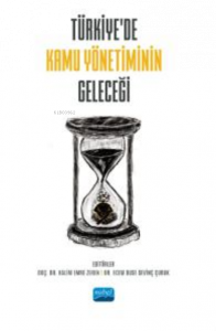 Türkiye’de Kamu Yönetiminin Geleceği