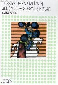 Türkiye´de Kapitalizmin Gelişmesi ve Sosyal Sınıflar