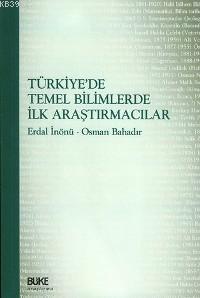 Türkiye´de Temel Bilimlerde İlk Araştırmacılar