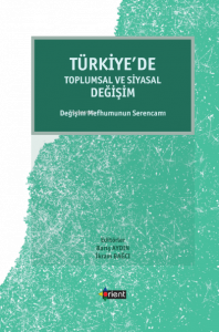Türkiye’de Toplumsal Ve Siyasal Değişim;Değişim Mefhumunun Serencamı