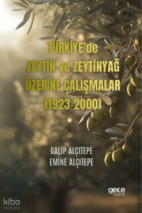 Türkiye’de Zeytin ve Zeytinyağ Üzerine Çalışmalar (1923-2000)