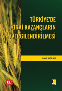 Türkiye’de Zirai Kazançların Vergilendirilmesi