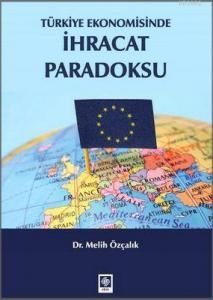 Türkiye Ekonomisinde İhracat Paradoksu