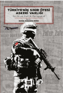 Türkiye’nin Sınır Ötesi Askeri Varlığı